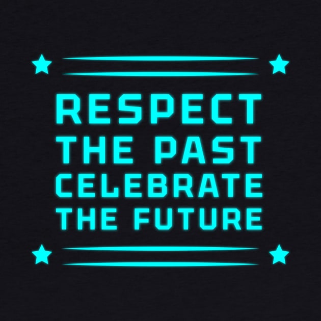 Respect the Past, Celebrate the Future" Apparel and Accessories by EKSU17